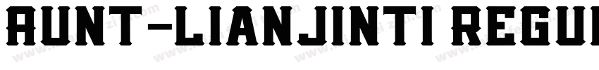 Aunt-lianjinti Regul字体转换